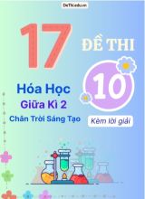 Tổng hợp 17 Đề thi Giữa kì 2 Môn Hóa 10 Chương trình Chân Trời Sáng Tạo (Kèm lời giải)